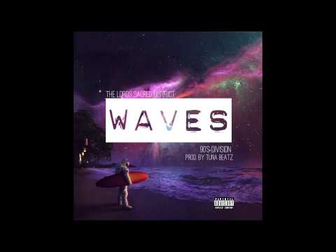 Waves - The Lords Sacred District (Prod. by Tunna Beatz)