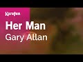 Her Man - Gary Allan | Karaoke Version | KaraFun