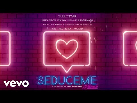 Guelo Star Rafa Pabön Lyanno Sedúceme Feat Juanka Lit Killah Brray Anonimus Dylan Fuentes Krz Neo Pistea Kodeina Remix