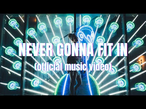 "Never gonna fit in" (Ein Song ohne Instrumente)