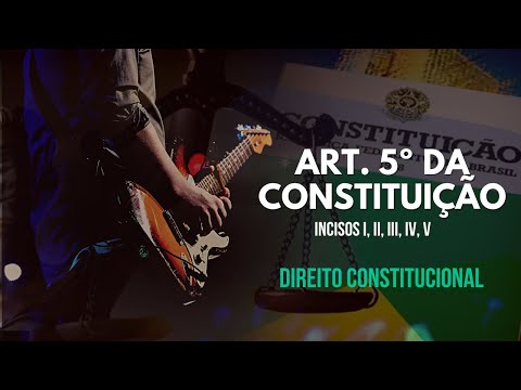[LEIS EM MÚSICA] Art. 5º da Constituição Federal - Incisos I ao V