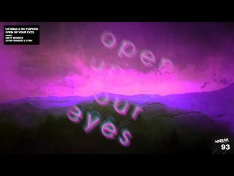 Hatiras & MC Flipside - Open Up Your Eyes (Dirty Secretz remix)
