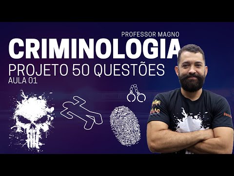 Criminologia - Projeto 50 Questões - Aula 01