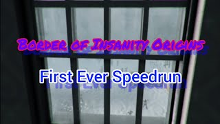To @Falcoware | (14 min 29 s) Very First Border of Insanity Origins Speedrun ever on YouTube