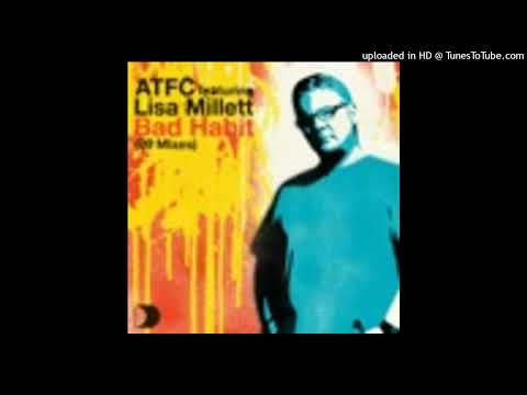 ATFC Feat. Lisa Millett = Bad Habit (ATFC Original Vocal) {2000}
