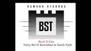 rock D city-Natty Boi ft Kemishan &Sarah Nash