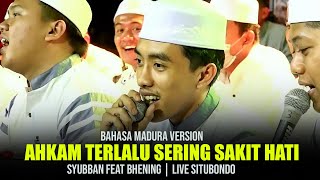 Download lagu AHKAM TERLALU SERING SAKIT HATI | Syubban Feat Bhening | Live Situbondo mp3