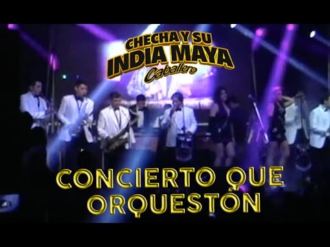 Checha y su India Maya - Concierto Que Orqueston