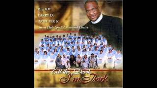 Tell The Devil I'm Back (with Reprise) - Bishop Larry Trotter