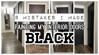 AVOID THESE 8 PAINTING MISTAKES | INTERIOR BLACK DOORS  | NEVER NOT CLEANING