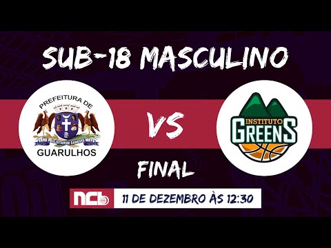 FINAL NCB SUB-18 MASCULINO 22.2 - TIME GUARULHOS X INSTITUTO GREENS