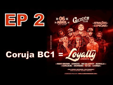 EP 2 - Festa Loyalty - Coruja BC1 - NDDN  - Carioca Club Pinheiros - 06-04-18