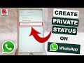 HOW TO CREATE A PRIVATE STATUS ON WHATSAPP