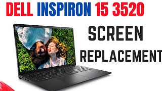 Replacing the Damaged Screen on Your Dell Inspiron 15 3520 | A Step-By-Step Guide
