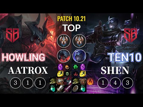 SB Howling Aatrox vs SB Ten10 Shen Top - KR Patch 10.21