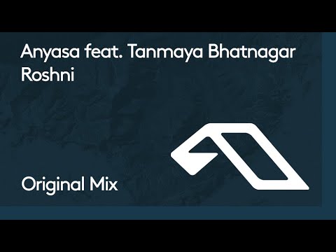 Anyasa feat. Tanmaya Bhatnagar - Roshni