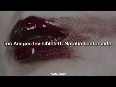 Los Amigos Invisibles ft. Natalia Lauforcade - Viviré para ti // Letra
