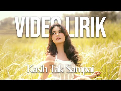 SYARLA - KASIH TAK SAMPAI (LYRIC VIDEO) LIRIK LAGU VIRAL & TRENDING TERBARU