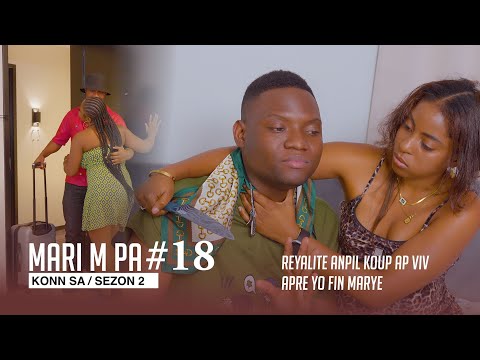 Mari m Pa konn sa ( Full Haitian  Movie SEZON 2 Part #18