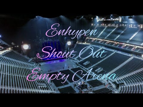 ENHYPEN - SHOUT OUT | Empty Arena Effect 🎧