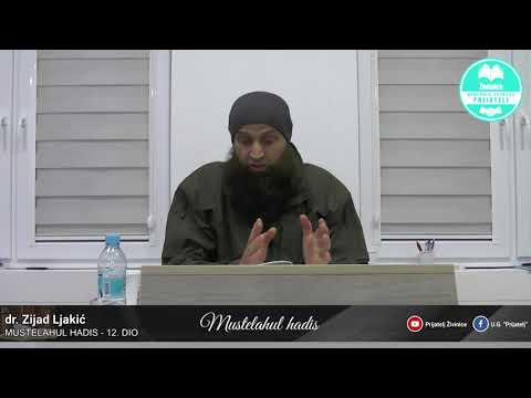 Mustelahul hadis - 12. dio - dr. Zijad Ljakić