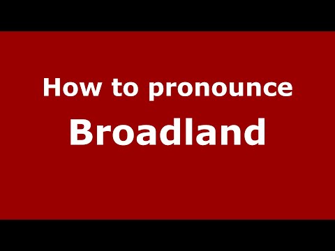 How to pronounce Broadland (English/UK) - PronounceNames.com