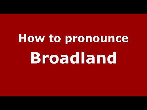 How to pronounce Broadland