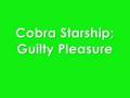 Cobra Starship - Guilty Pleasure