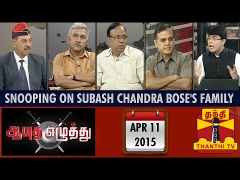 Ayutha Ezhuthu : "Snooping on Netaji Subhash Chandra Bose's Family..." (11/04/2015)