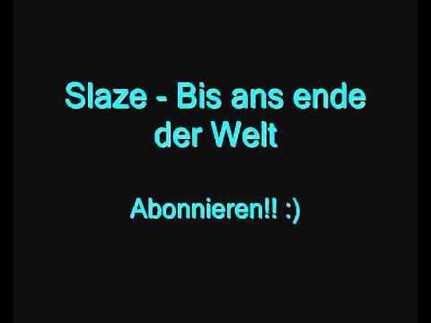 Slaze - Bis ans ende der Welt