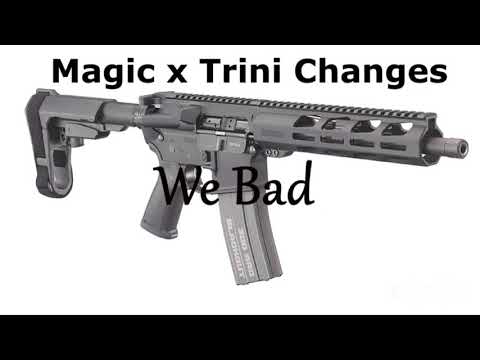Magic x Trini Changes - We Bad