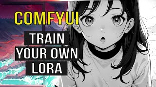 Unlock LoRA Mastery: Easy LoRA Model Creation with ComfyUI - Step-by-Step Tutorial!