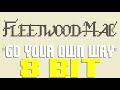 Go Your Own Way 8 Bit Tribute To Fleetwood Mac 8 Bit Universe