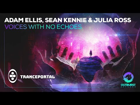 Adam Ellis vs. Sean Kennie & Julia Ross - Voices with no Echoes | Tranceportal