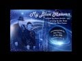 My Blue Heaven - a song by Gene Austin 