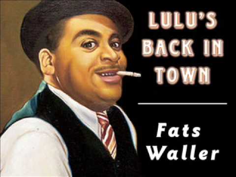 Fats Waller - Lulu's Back In Town - 1935