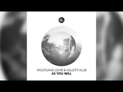 Wolfgang Lohr & Kalletti Klub - As You Will (Original Mix)