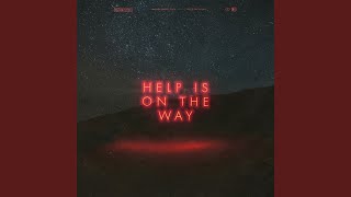 Help Is On The Way