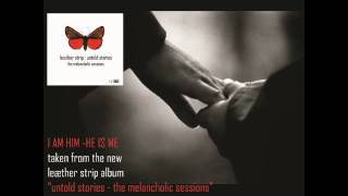 LEÆTHER STRIP  &quot;I AM HIM - HE IS ME&quot;