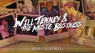 Will Tenney &amp; The Music Business - &quot;Miss California (Demo)&quot;