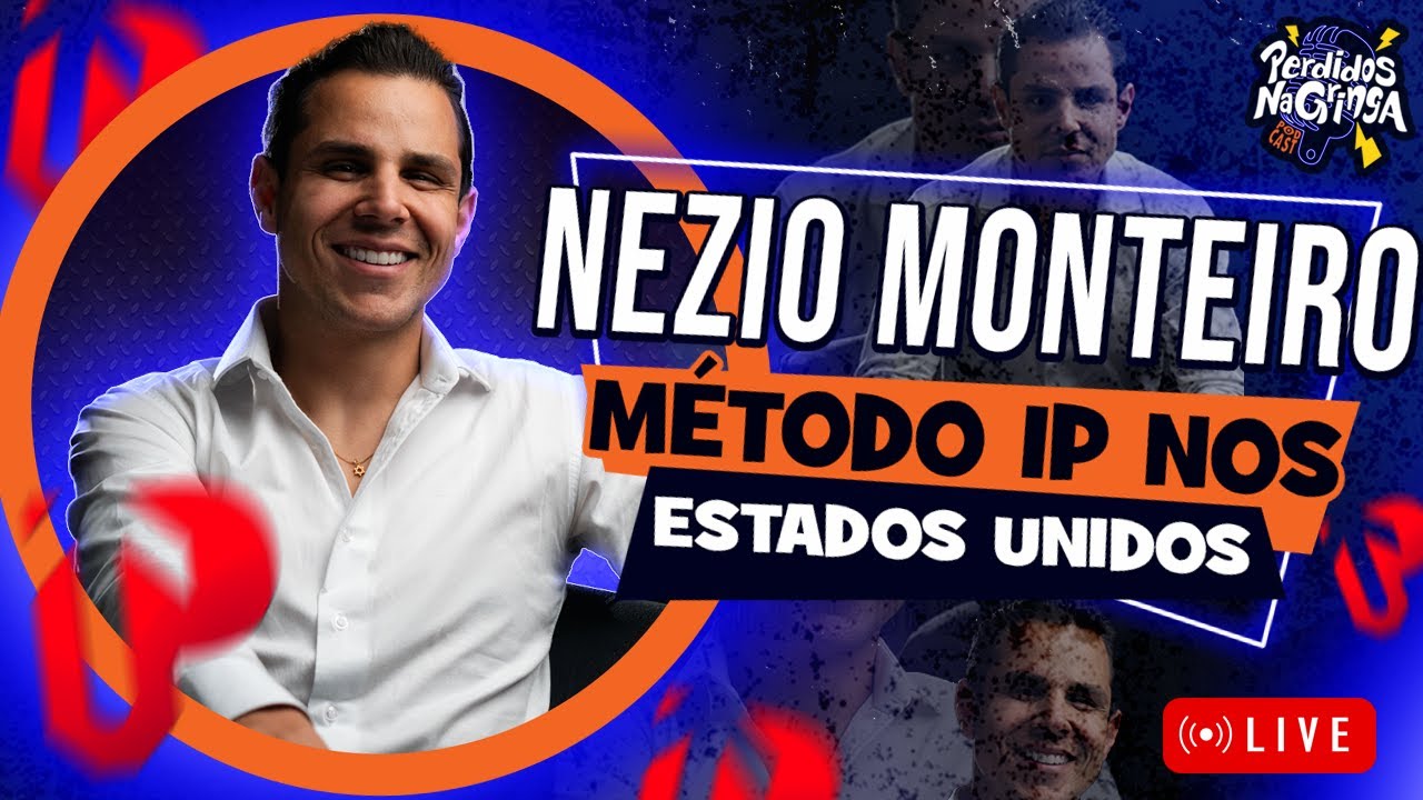 Nezio Monteiro: Do Interior de Goiás ao Sucesso Multimilionário com o Método IP! | 235 🇺🇸💼