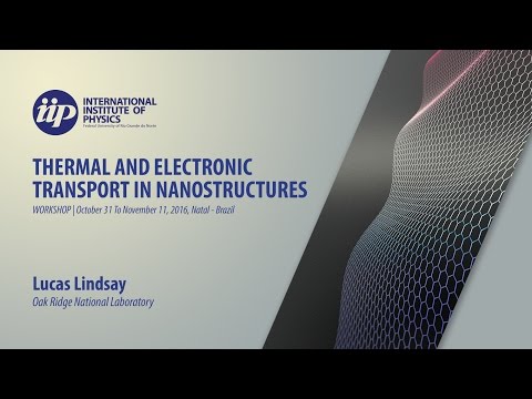 34 - First principles phonon thermal transport: from bulk to the nanoscale - Lucas Lindsay