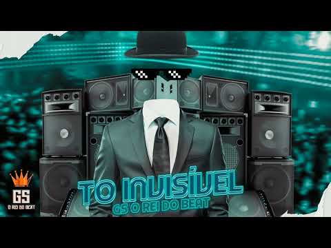TÔ INVISÍVEL TÔ INVISÍVEL , DEUS É MAS - GS O REI DO BEAT FEAT MC GW