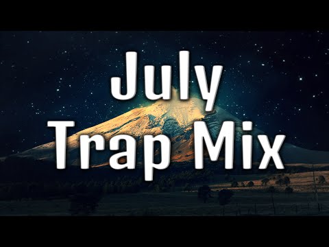 Best of July Trap Mix 2016 | Best Hour Trap mix July 2016 [1 Hour]
