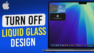 How To Turn Off Liquid Glass Design On MacBook MacOS Tahoe 26