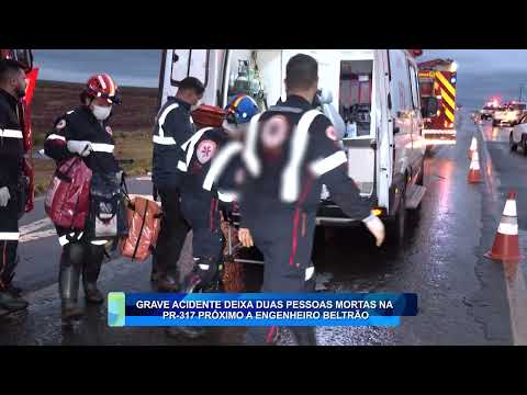 GRAVE ACIDENTE DEIXA DUAS PESSOAS MORTAS NA PR-317 PRÓXIMO A ENGENHEIRO BELTRÃO