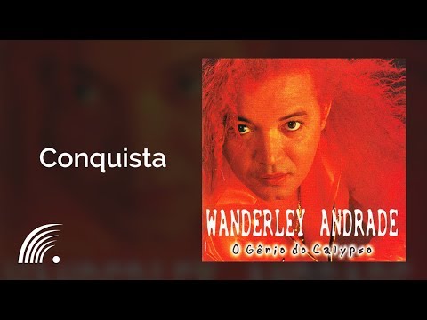 Wanderley Andrade - Conquista - O Gênio do Calypso