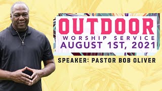 Outdoor Serivce - Pastor Bob Oliver - The Outpouring with Rev. Bob Oliver - Aug 1st