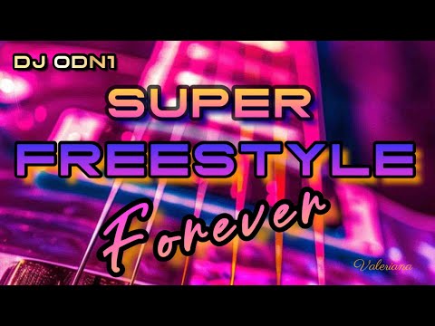 SUPER FREESTYLE FOREVER MIX