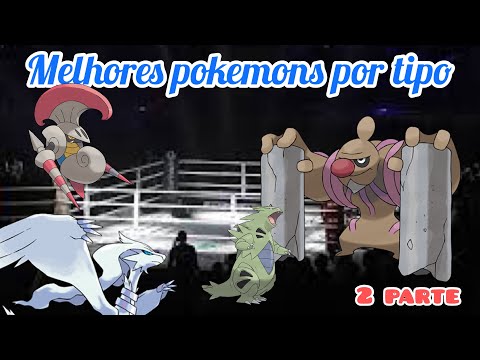 Melhores pokemons de cada tipo da 1 até a 5 geração/ 2 parte